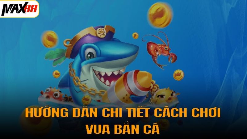 Hướng dẫn các bước tham gia săn ngư trên hệ thống Max88